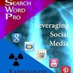 Radiologist Marketing – Search Word Pro: Leveraging Social Media