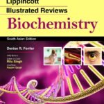 Lippincott’s Illustrated Reviews – Biochemistry South Asian Edition