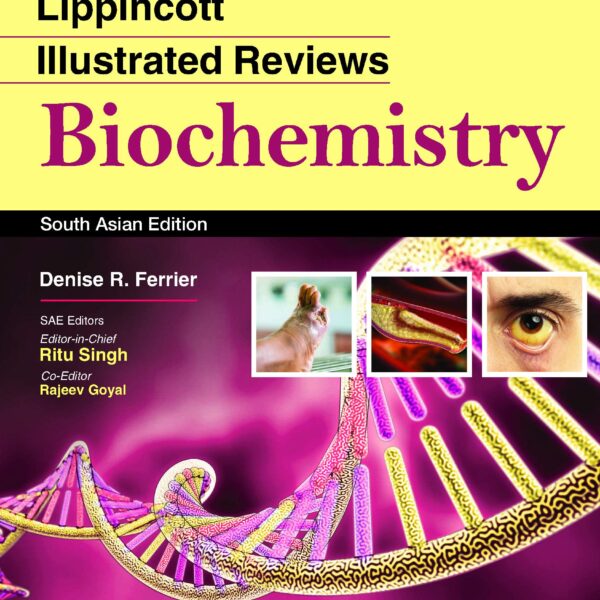 Lippincott’s Illustrated Reviews – Biochemistry South Asian Edition Lippincott’s Illustrated Reviews – Biochemistry South Asian Edition
